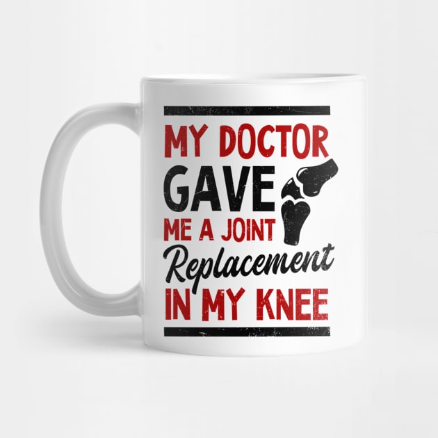 Knee Surgery Shirt | My Doctor Gave Me A Joint by Gawkclothing